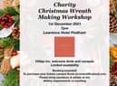 A charity Christmas wreath making workshop will be held in Padiham next month
