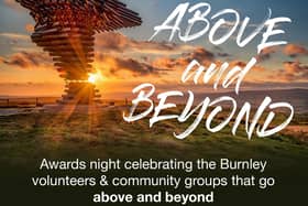The first ever Above and Beyond awards, championed by the Burnley Express, have been launched and the search is on to find the borough's unsung heroes.
