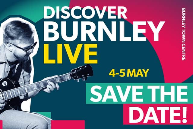 Burnley Live is taking place across the early May Bank Holiday weekend