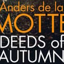 Deeds of Autumn by Anders de la Motte