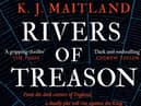 Rivers of Treason by K J Maitland