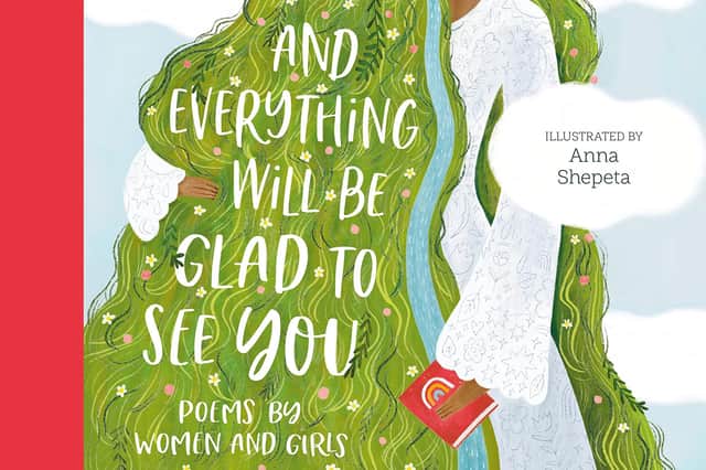 And Everything Will Be Glad to See You: Poems by Women and Girls by Ella Risbridger and Anna Shepeta