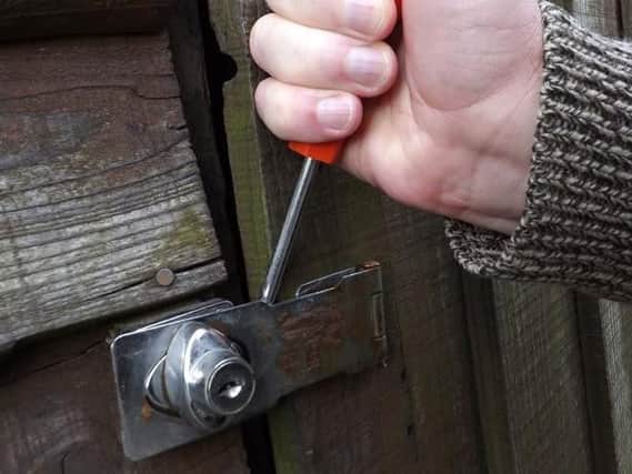 Householders have been warned to ensure their garden sheds are secure and protected from burglars who have them on their 'hit' lists.
