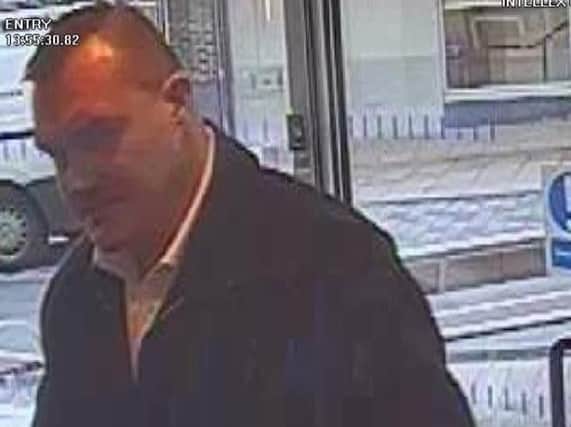 Do you recognise this man? Police would like to speak to him in relation to an incident at the Burnley branch of Barclays Bank.