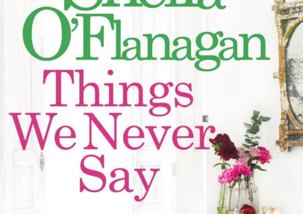 Things We Never Say by Sheila OFlanagan