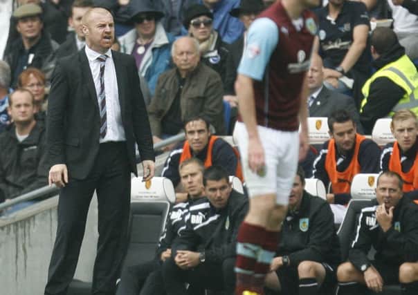 TOUGH TEST: Clarets boss Sean Dyche expects Preston to provide a stern examination of his side tonight