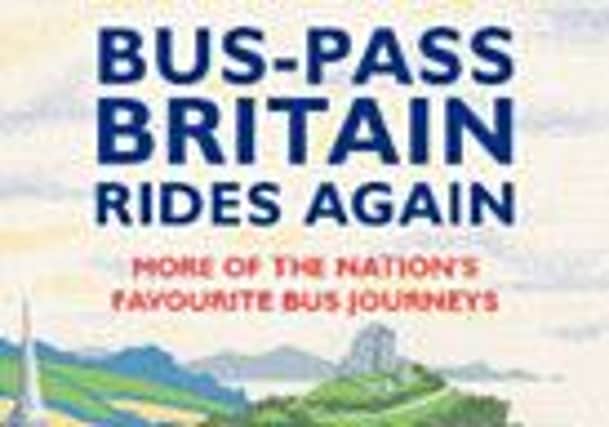 Bus Pass Britain Rides Again: More of the Nations Favourite Bus Journeys