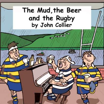 The cover of John Collier's book, 'The Mud, the Beer and the Rugby'.