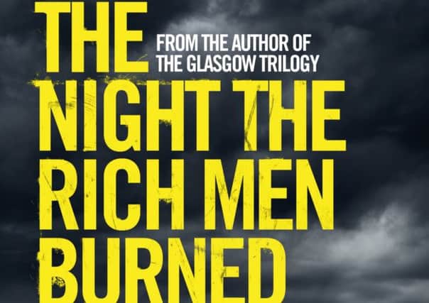 The Night the Rich Men Burned by Malcolm Mackay