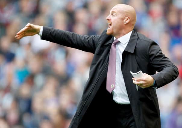 HARD WORKING: Sean Dyche is happy with the effort his squad is putting in this season.