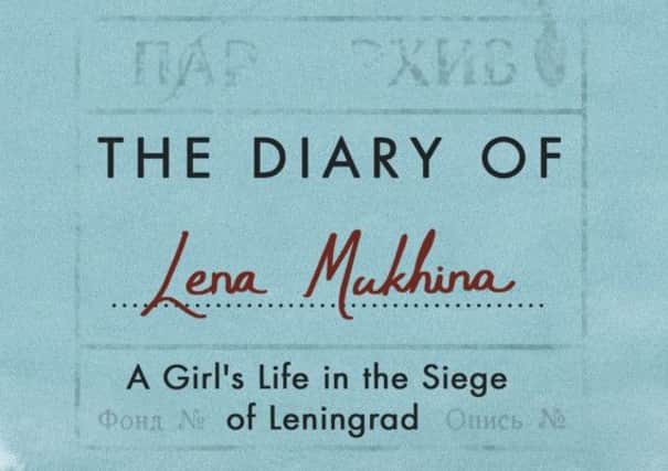 The Diary of Lena Mukhina: A Girls Life in the Siege of Leningrad by Lena Mukhina