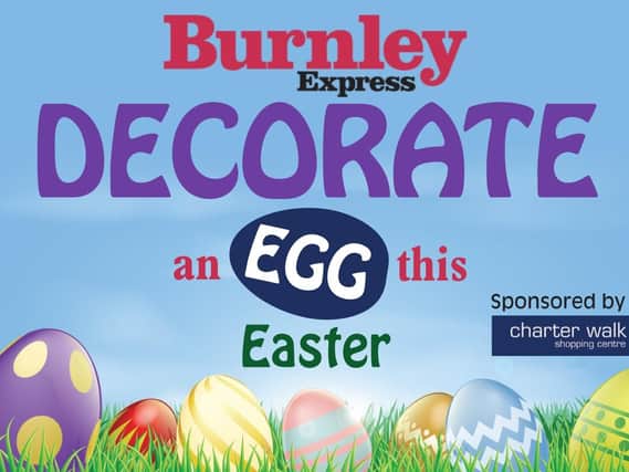 Decorate an Egg, sponsored by Charter Walk Shopping Centre
