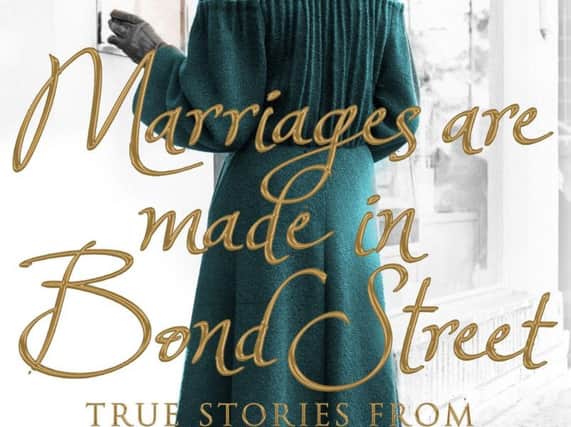 Marriages Are Made in Bond Street: True Stories from a 1940s Marriage Bureau byPenrose Halson