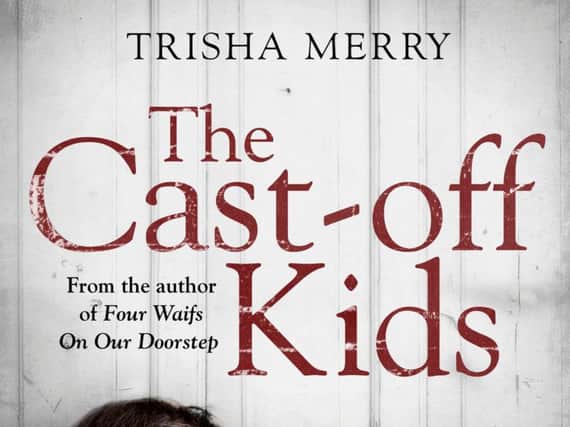 The Cast-Off Kids byTrisha Merry
