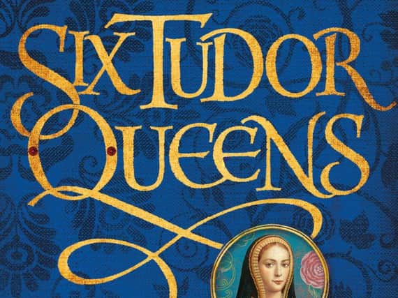 Six Tudor Queens: Katherine of Aragon, The True Queenby Alison Weir