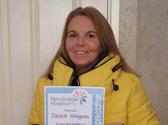 Jacqueline Hodgson raised over four hundred pounds for Pendleside Hospice.