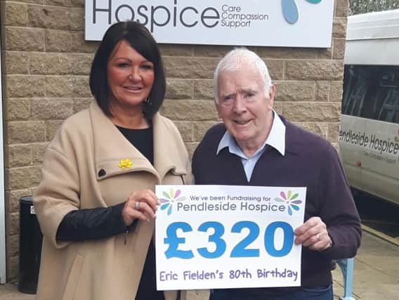 In lieu of presents, Eric's guests made a sizable donation to Pendleside Hospice.
