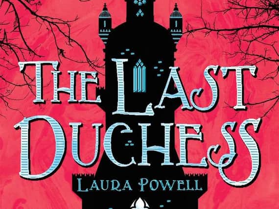 The Last Duchess by Laura Powell and Sarah Gibb