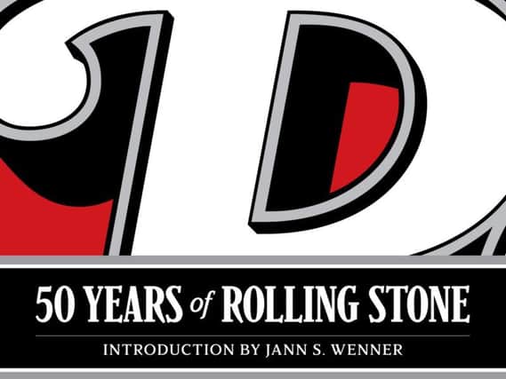 50 Years of Rolling Stone: The Music, Politics and People that Changed Our Culture by Rolling Stone and Jann S. Wenner