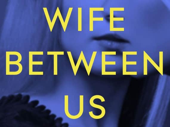 The Wife Between Us by Greer Hendricks and Sarah Pekkanen