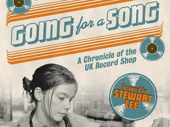 Going For A Song: A Chronicle of the UK Record Shop by Garth Cartwright