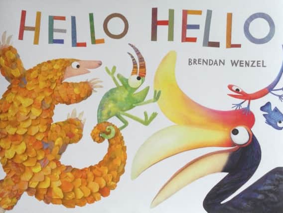 Hello Hello Illustrated by Brendan Wenzel