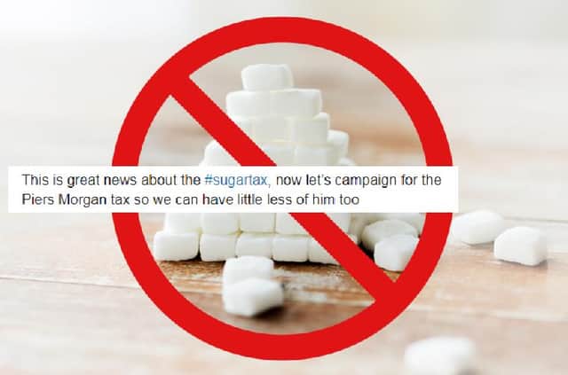 Many members of the public seem to be against the sugar tax, but at least they've got a sense of humour about it (Photo: Shutterstock)